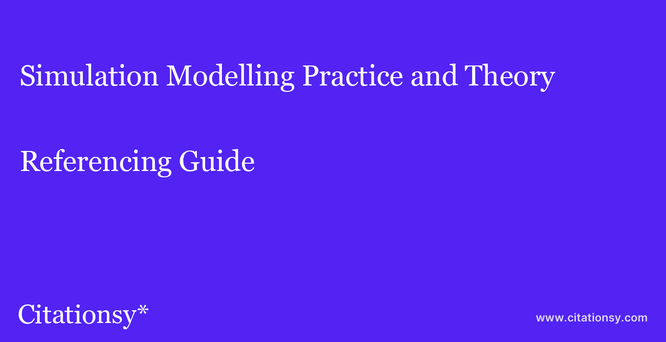 cite Simulation Modelling Practice and Theory  — Referencing Guide